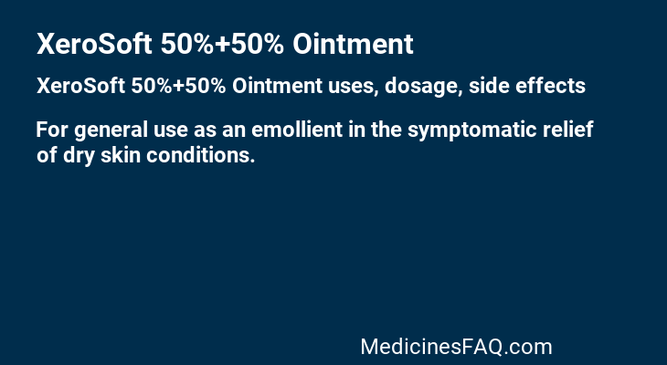 XeroSoft 50%+50% Ointment