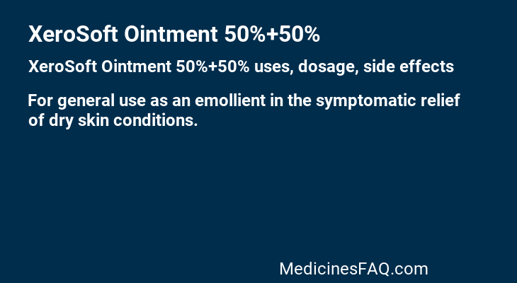 XeroSoft Ointment 50%+50%