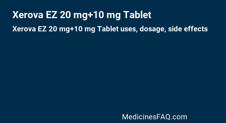 Xerova EZ 20 mg+10 mg Tablet