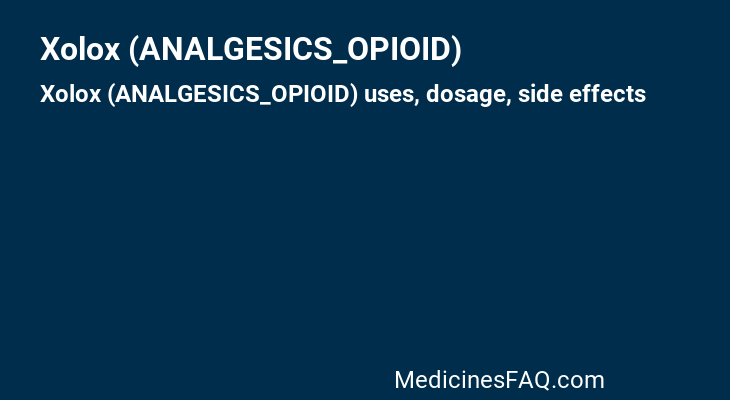 Xolox (ANALGESICS_OPIOID)