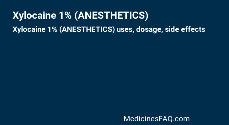 Xylocaine 1% (ANESTHETICS)