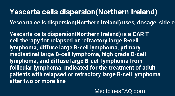 Yescarta cells dispersion(Northern Ireland)