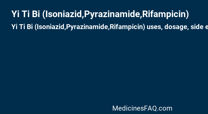 Yi Ti Bi (Isoniazid,Pyrazinamide,Rifampicin)