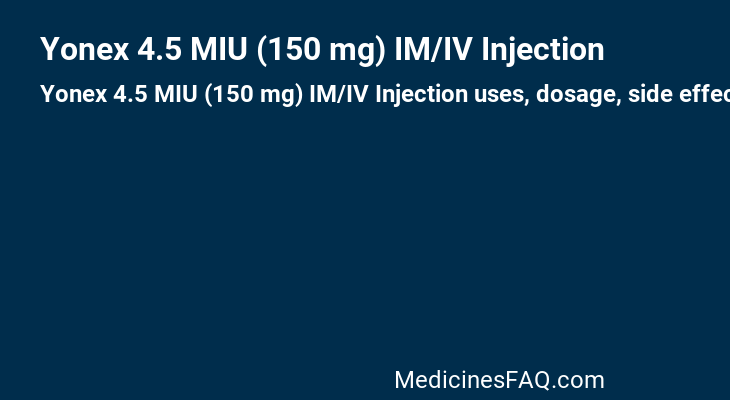 Yonex 4.5 MIU (150 mg) IM/IV Injection