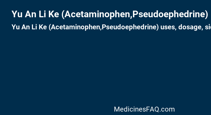 Yu An Li Ke (Acetaminophen,Pseudoephedrine)