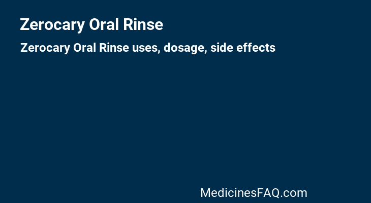 Zerocary Oral Rinse