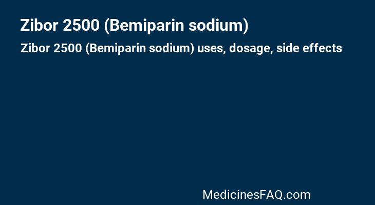 Zibor 2500 (Bemiparin sodium)