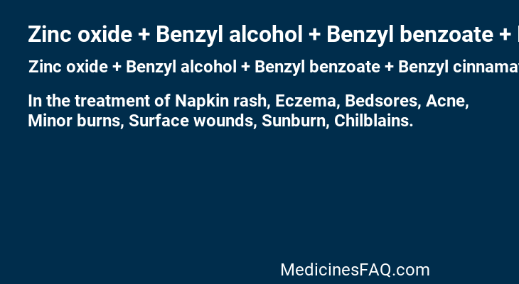 Zinc oxide + Benzyl alcohol + Benzyl benzoate + Benzyl cinnamate + Lanolin