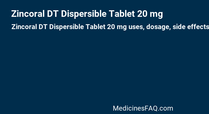 Zincoral DT Dispersible Tablet 20 mg