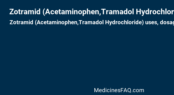 Zotramid (Acetaminophen,Tramadol Hydrochloride)